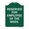 Signmission Reserved for Employee of Week, Green & White Aluminum Architectural Sign, 18" x 24", GW-1824-23204 A-DES-GW-1824-23204 - alternate 1